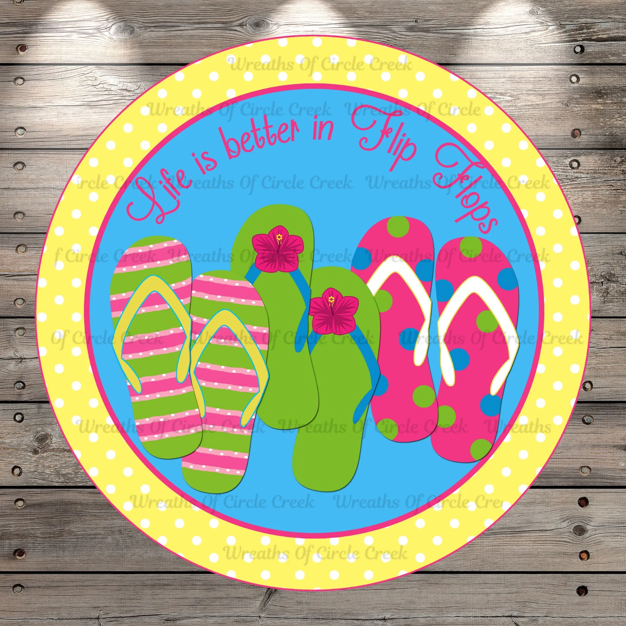Flip Flops, Life is Better in Flip Flops, Pool, Beach, Costal, Light Weight, Metal, Wreath Sign, With No Holes